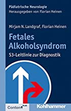 Fetales Alkoholsyndrom S3-Leitlinie zur Diagnostik (Pädriatische Neurologie)