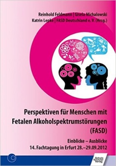 Perspekitven für Menschen mit Fetalen Alkoholspektrunstörungen (FASD)